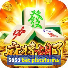 5853 bet plataforma